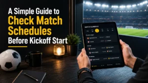 Best Ways to Check Match Schedules Before Kickoff Starts