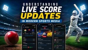 Understanding Live Score Updates in Modern Sports Media