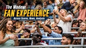 The Modern Fan Experience Across Scores, News, Analysis