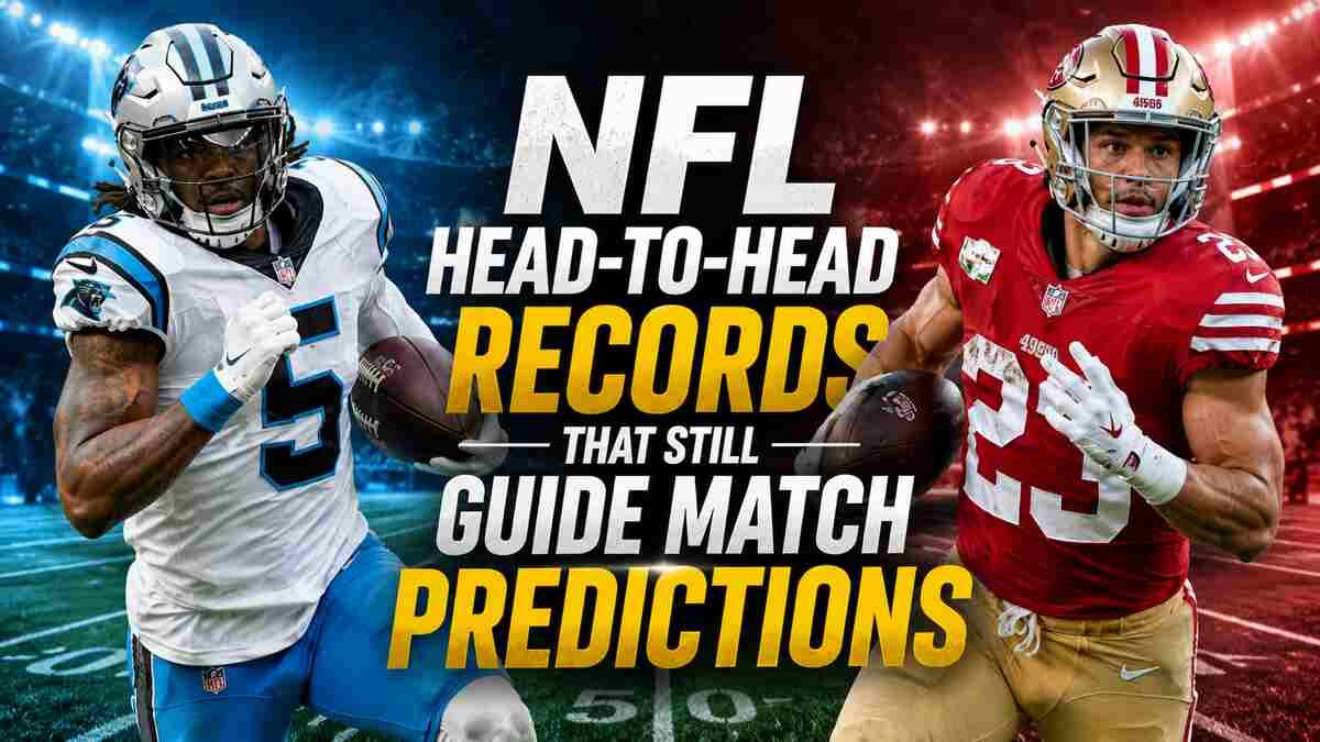 NFL Head-to-Head Records That Still Guide Match Predictions
